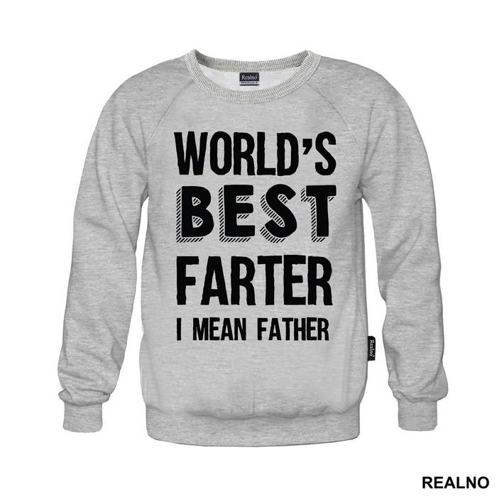 Worlds Best Farter I Mean Father - Mama i Tata - Ljubav