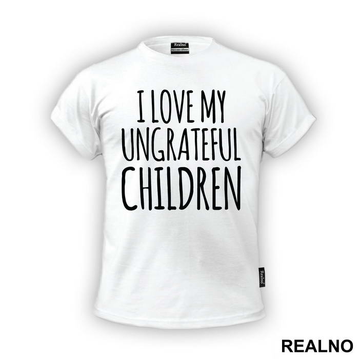 I Love My Ungrateful Children - Mama i Tata - Ljubav