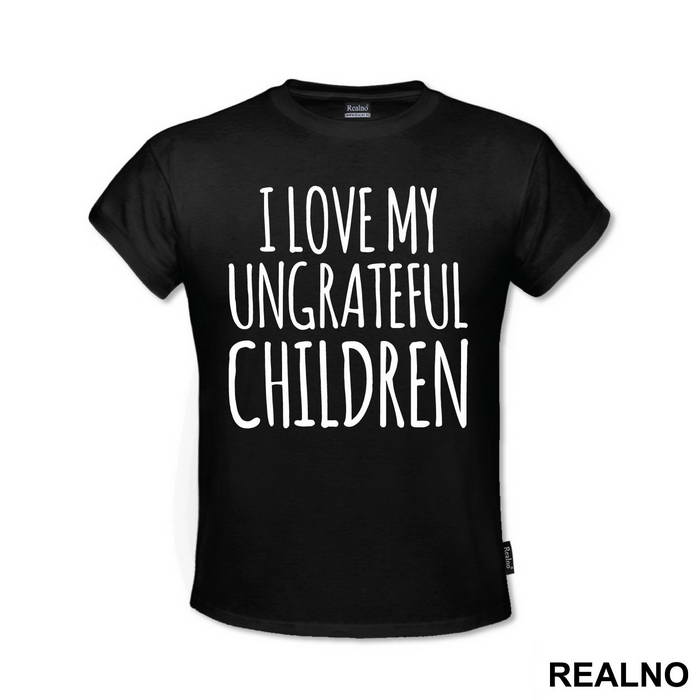 I Love My Ungrateful Children - Mama i Tata - Ljubav