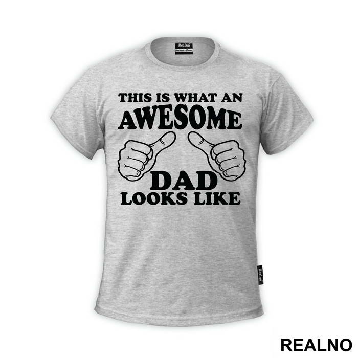 This Is What An Awesome Dad Looks Like - Mama i Tata - Ljubav