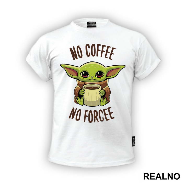 No Coffee No Forcee - Yoda - Star Wars