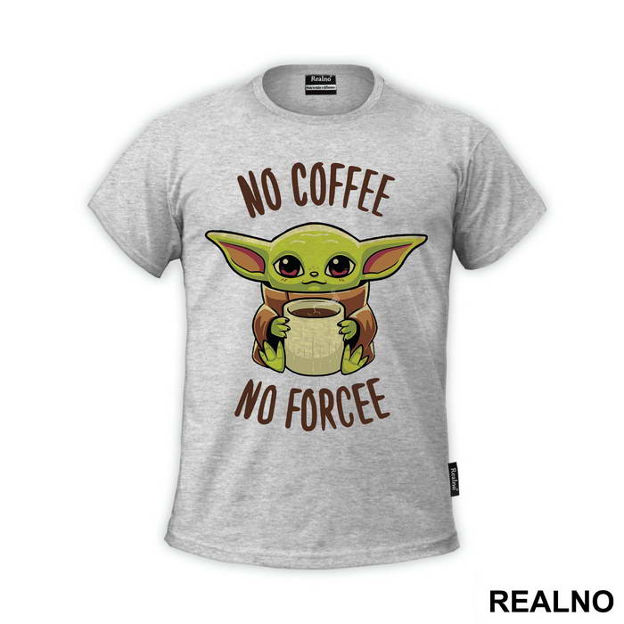 No Coffee No Forcee - Yoda - Star Wars