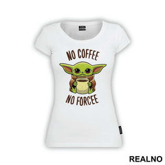 No Coffee No Forcee - Yoda - Star Wars
