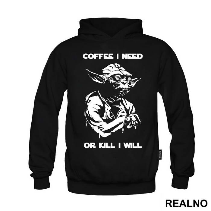 Coffee I Need Or Kill I Will - Yoda - Star Wars