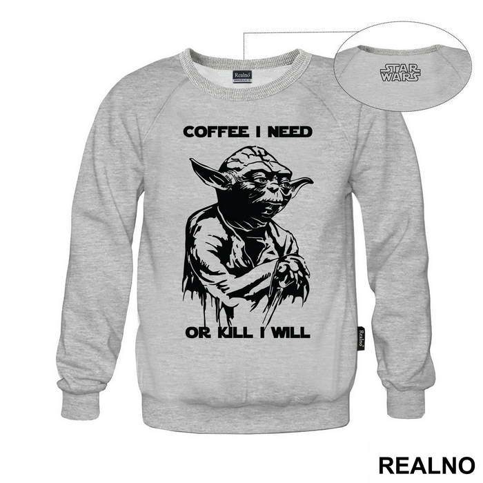 Coffee I Need Or Kill I Will - Yoda - Star Wars