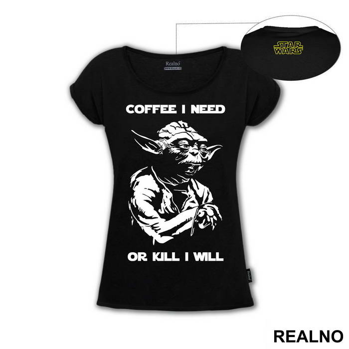Coffee I Need Or Kill I Will - Yoda - Star Wars