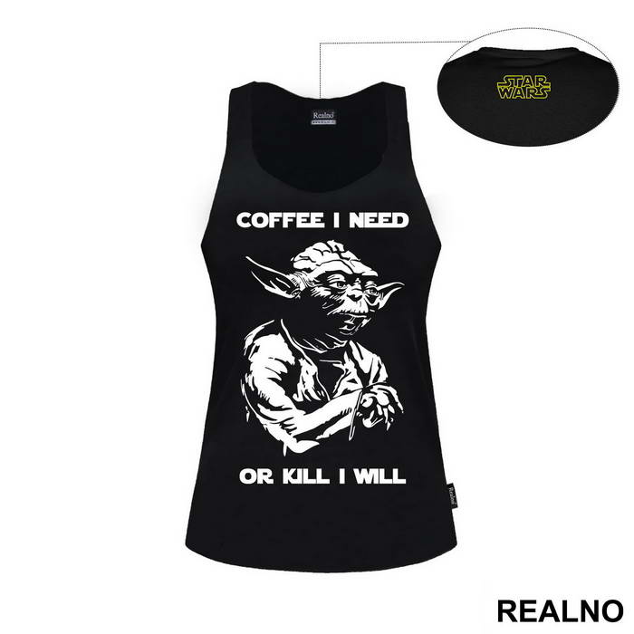 Coffee I Need Or Kill I Will - Yoda - Star Wars