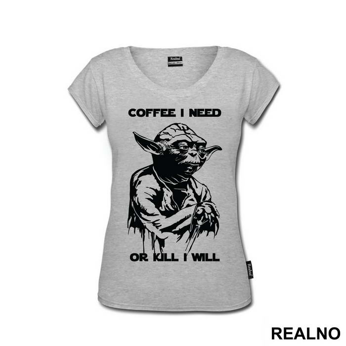 Coffee I Need Or Kill I Will - Yoda - Star Wars