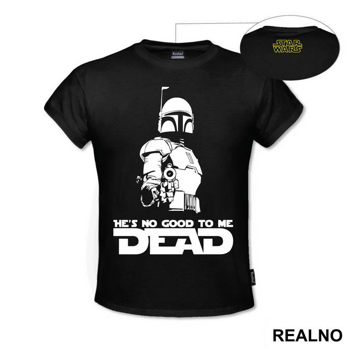 He's No Good To Me Dead - Mandalorian - Star Wars