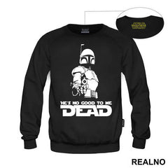 He's No Good To Me Dead - Mandalorian - Star Wars