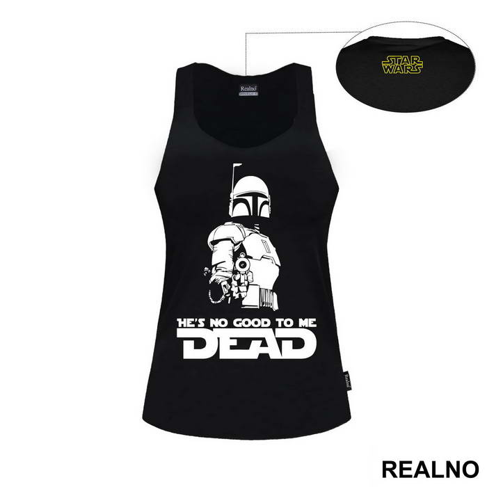 He's No Good To Me Dead - Mandalorian - Star Wars