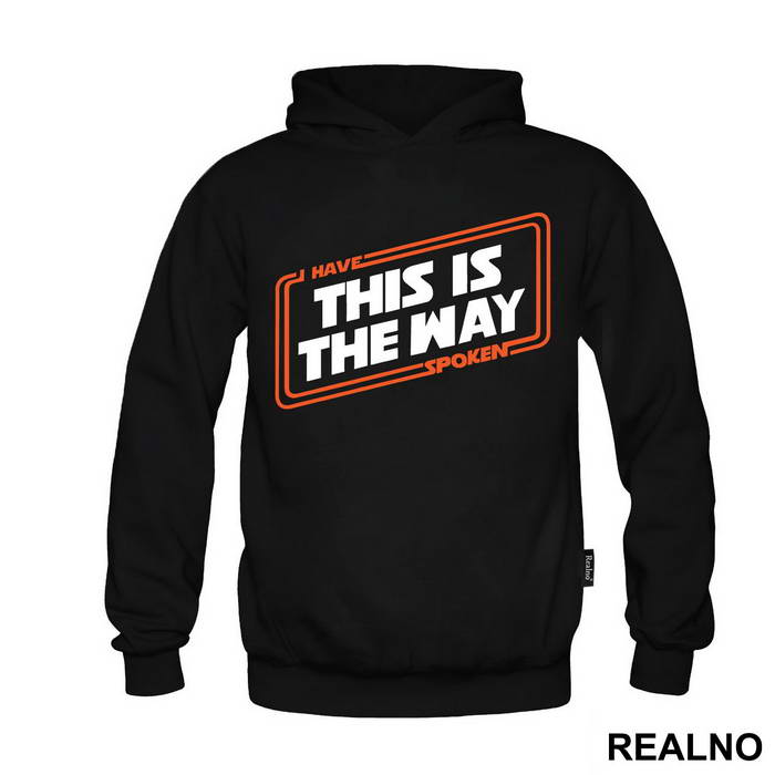 I Have Spoken This Is The Way - Mandalorian - Star Wars