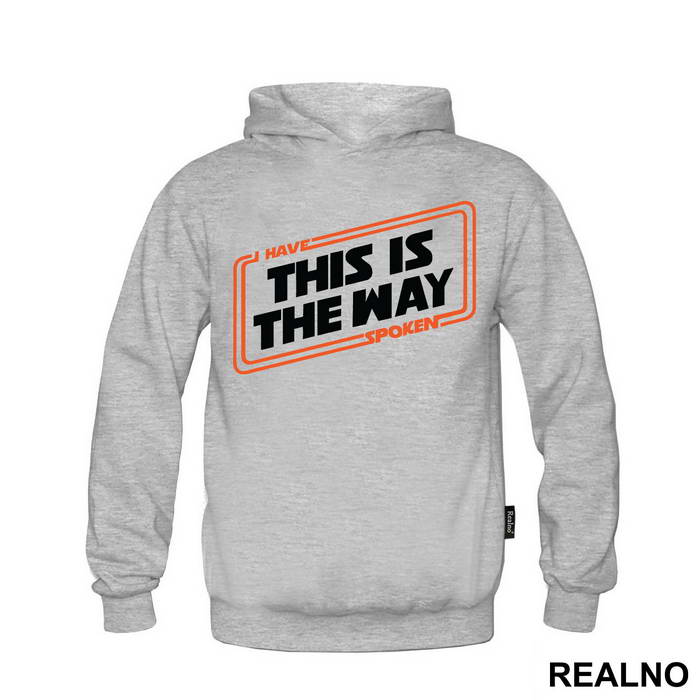 I Have Spoken This Is The Way - Mandalorian - Star Wars