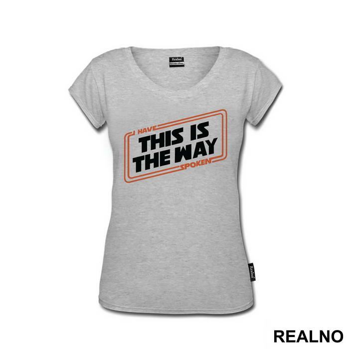 I Have Spoken This Is The Way - Mandalorian - Star Wars