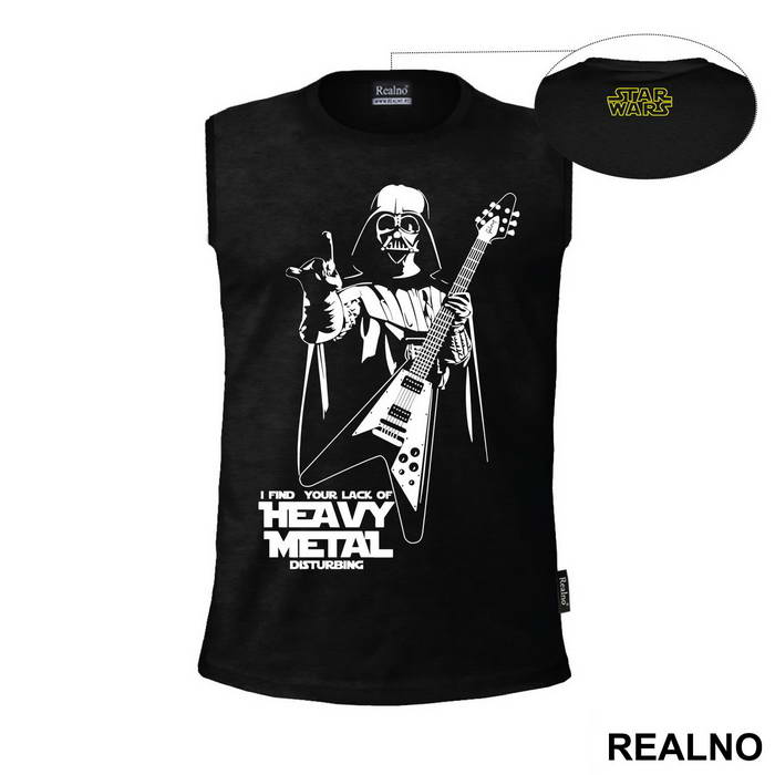 I Find Your Lack Of Heavy Metal Disturbing - Darth Vader - Star Wars