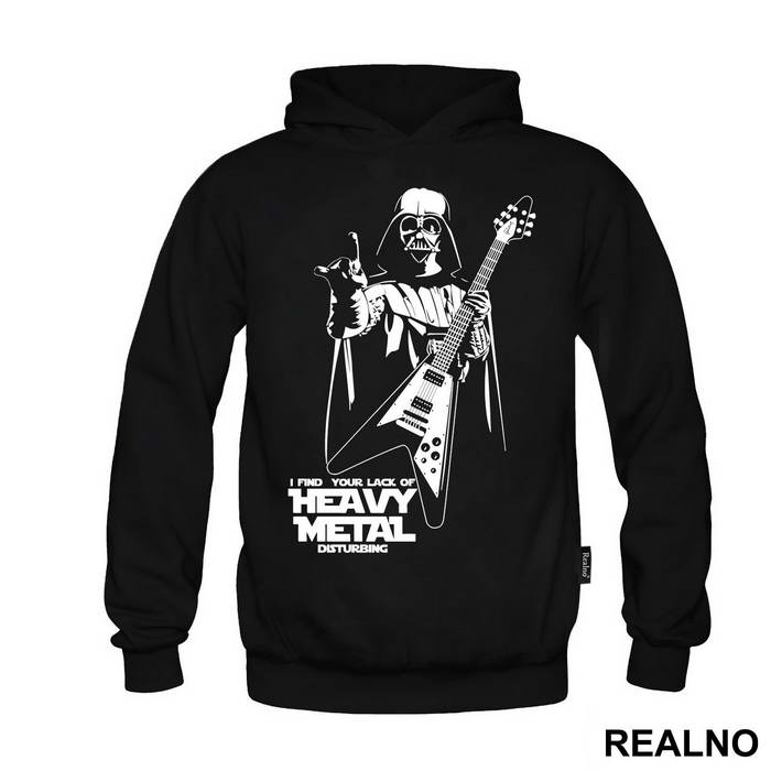I Find Your Lack Of Heavy Metal Disturbing - Darth Vader - Star Wars