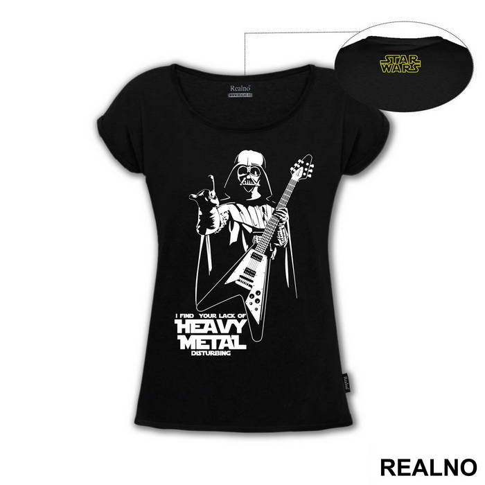 I Find Your Lack Of Heavy Metal Disturbing - Darth Vader - Star Wars