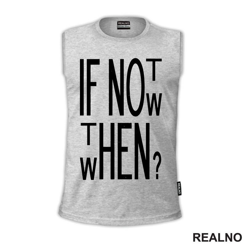 If Not Now, Then When? - Motivation - Quotes