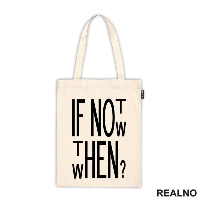 If Not Now, Then When? - Motivation - Quotes