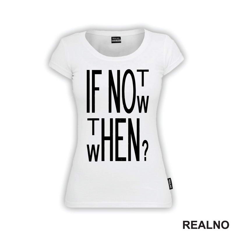 If Not Now, Then When? - Motivation - Quotes