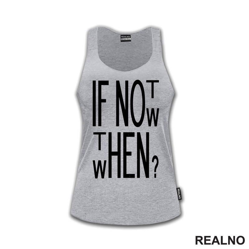 If Not Now, Then When? - Motivation - Quotes