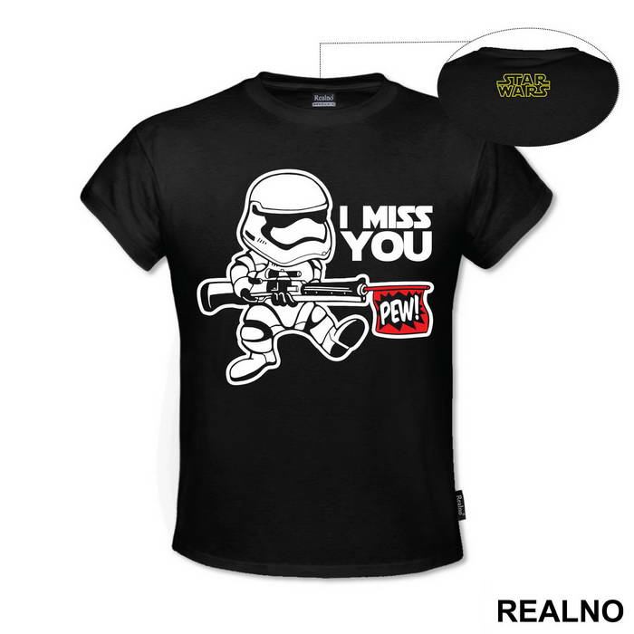 I Miss You Stormtrooper - Stormtrooper - Star Wars