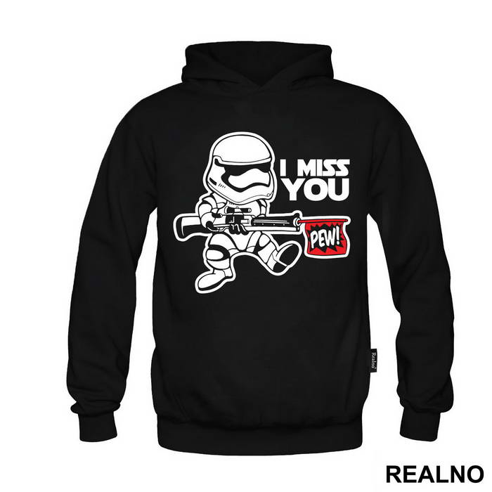 I Miss You Stormtrooper - Stormtrooper - Star Wars