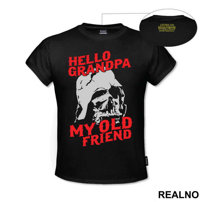 Hello Grandpa My Old Friend - Darth Vader - Star Wars