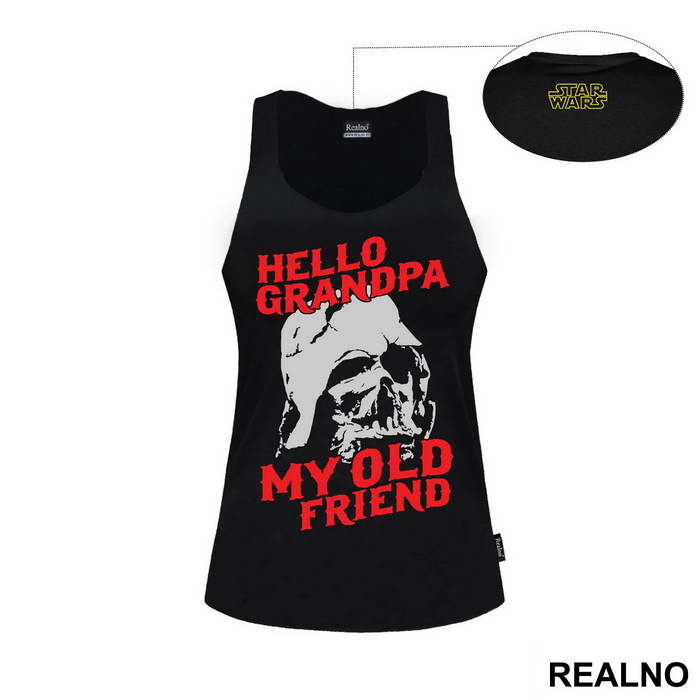 Hello Grandpa My Old Friend - Darth Vader - Star Wars