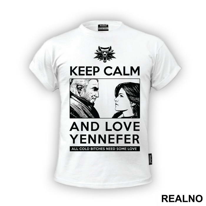 Keep Calm And Love Yennefer - The Witcher