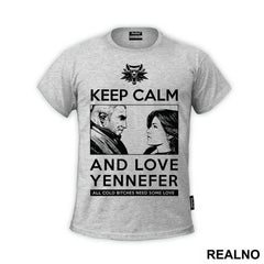 Keep Calm And Love Yennefer - The Witcher