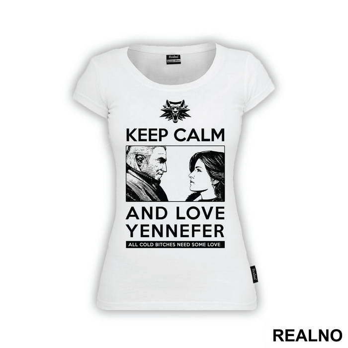 Keep Calm And Love Yennefer - The Witcher