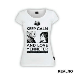 Keep Calm And Love Yennefer - The Witcher