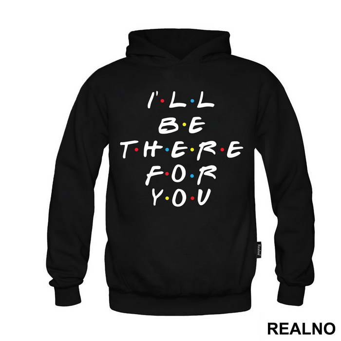 I'll Be There For You - Friends - Prijatelji