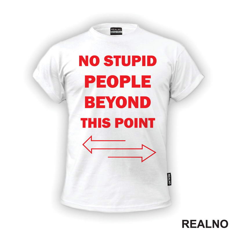 No Stupid People Beyond This Point - Red - Humor