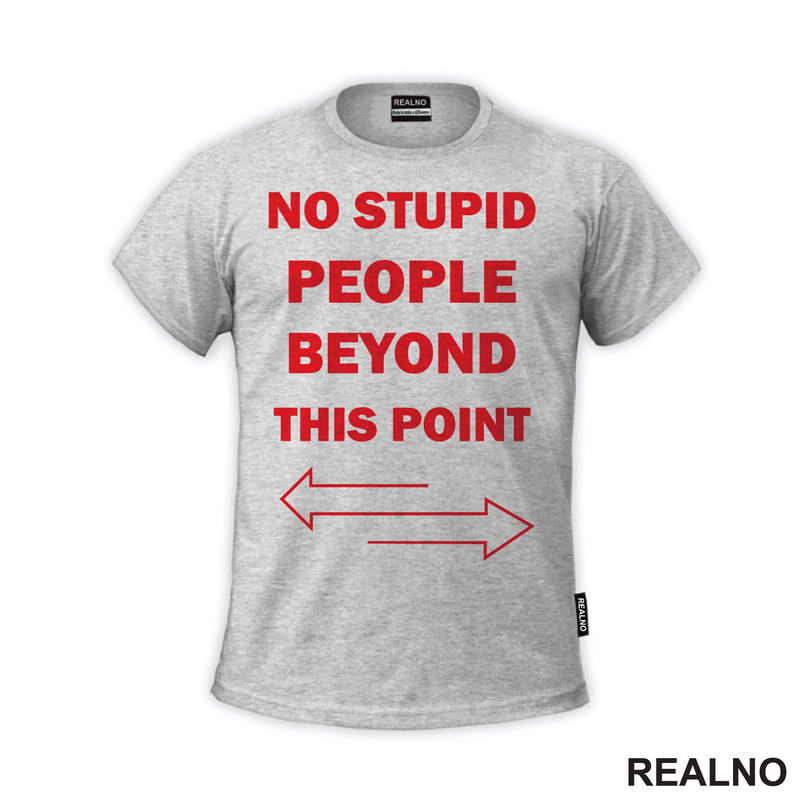 No Stupid People Beyond This Point - Red - Humor