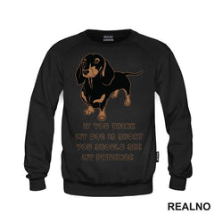 If You Think My Dog Is Short You Should See My Patience - Dachshund - Pas - Psi