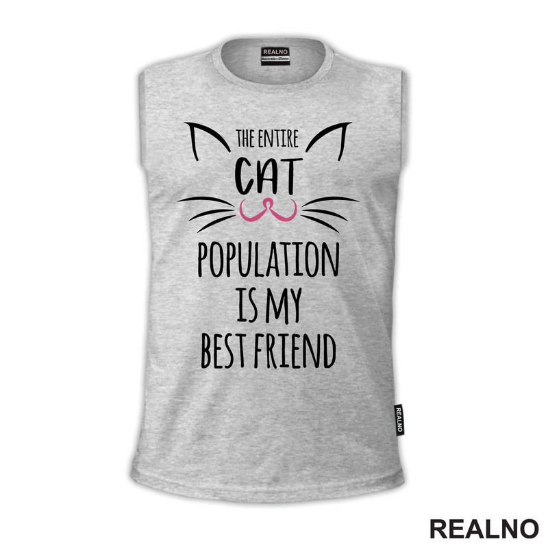 The Entire Cat Population Is My Best Friend - Pink Nose - Mačke - Cat
