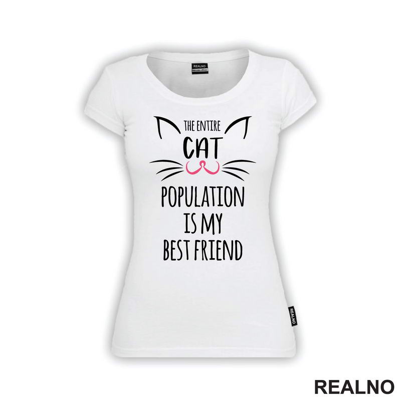 The Entire Cat Population Is My Best Friend - Pink Nose - Mačke - Cat