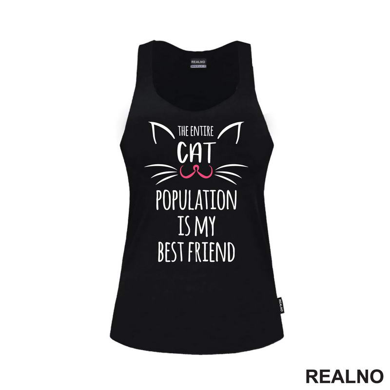 The Entire Cat Population Is My Best Friend - Pink Nose - Mačke - Cat