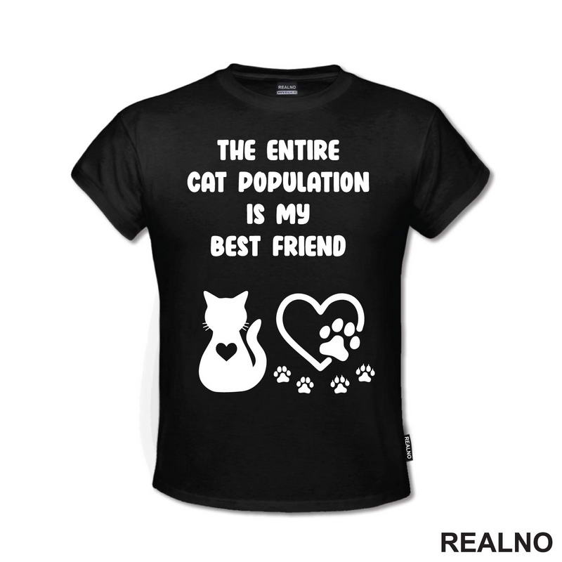 The Entire Cat Population Is My Best Friend - Heart And Paws - Mačke - Cat