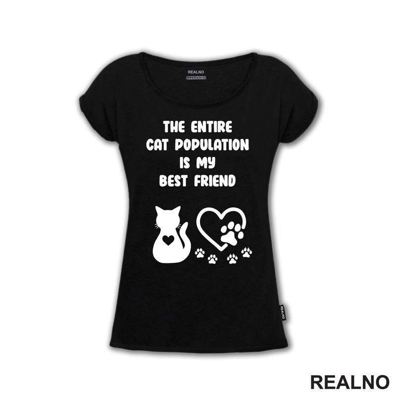 The Entire Cat Population Is My Best Friend - Heart And Paws - Mačke - Cat