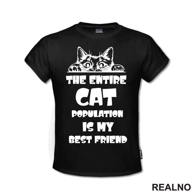 The Entire Cat Population Is My Best Friend - Peaking -  Mačke - Cat