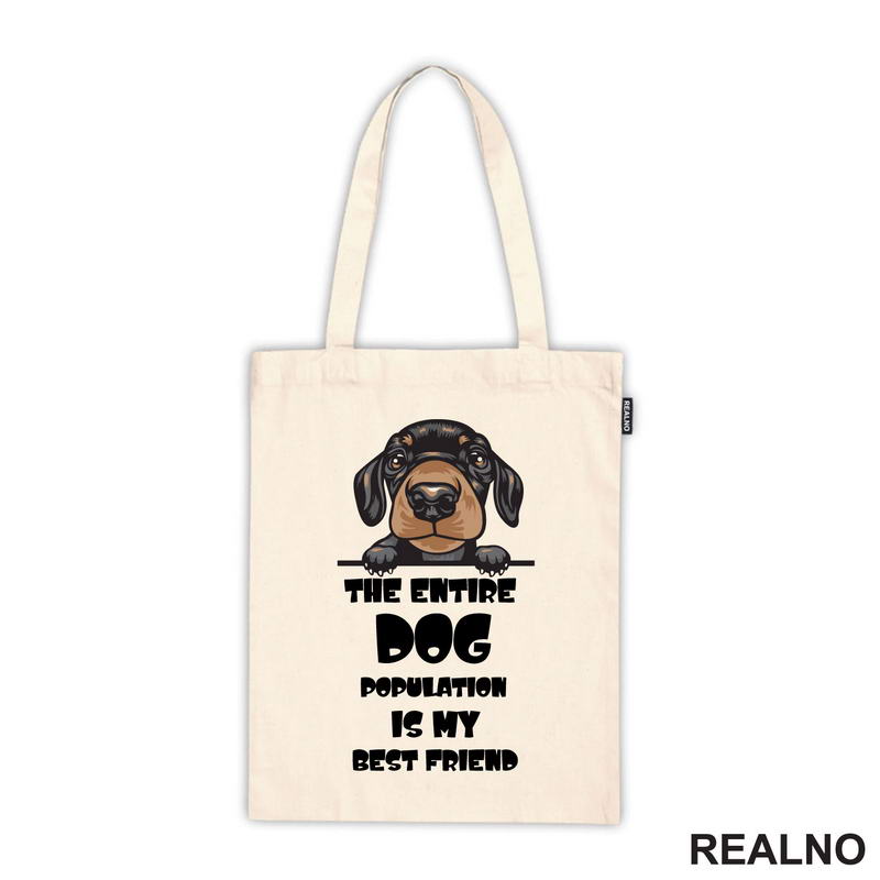 The Entire Dog Population Is My Best Friend - Puppy Dachshund Dog - Pas - Psi