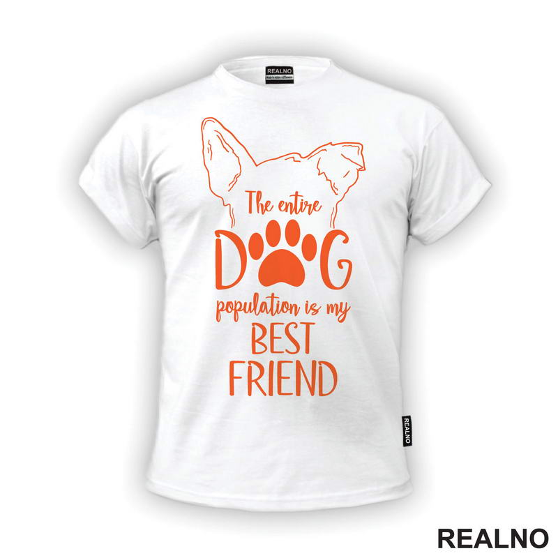 The Entire Dog Population Is My Best Friend - Ears - Pas - Psi