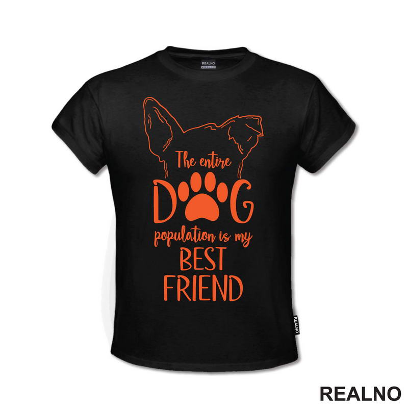 The Entire Dog Population Is My Best Friend - Ears - Pas - Psi