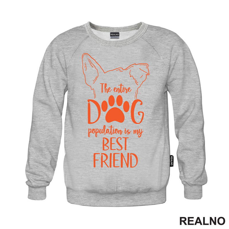 The Entire Dog Population Is My Best Friend - Ears - Pas - Psi