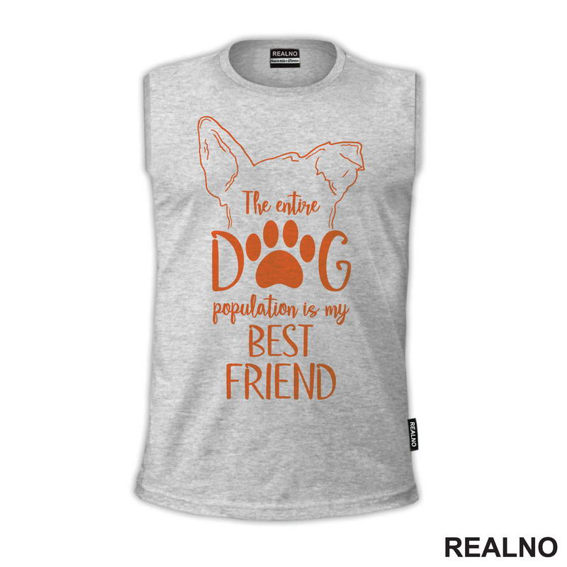 The Entire Dog Population Is My Best Friend - Ears - Pas - Psi