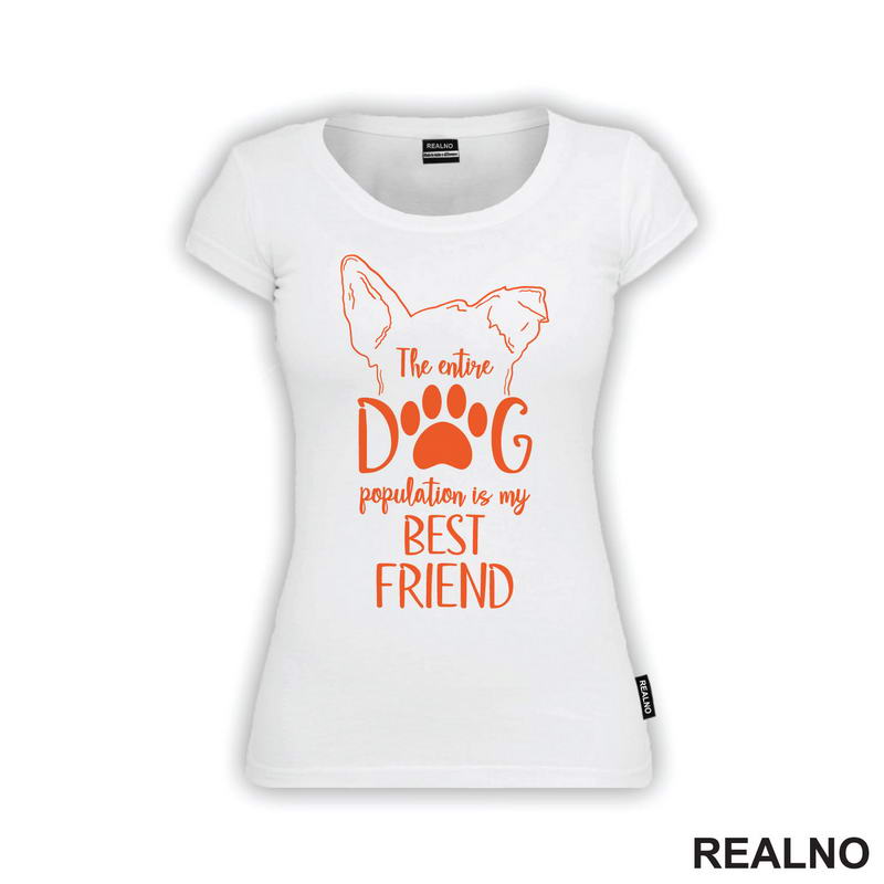 The Entire Dog Population Is My Best Friend - Ears - Pas - Psi