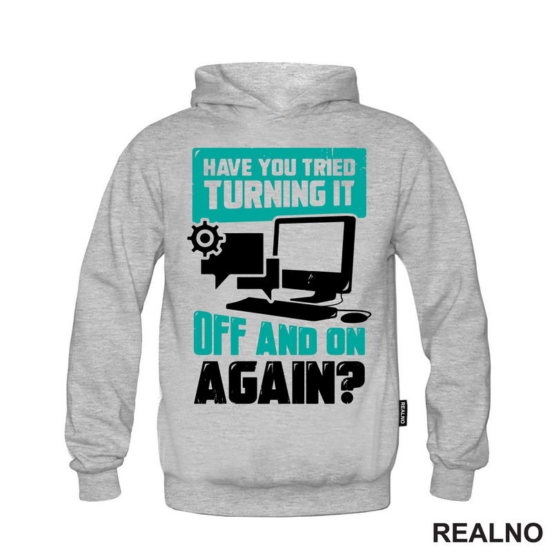 Have You Tried Turning It Off And On Again? - Humor